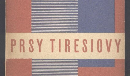 Prsy Tiresiovy. Nadrealistické drama o dvou jednáních s prologem.