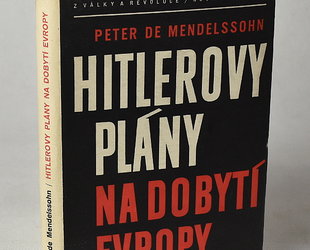 Hitlerovy plány na dobytí Evropy.