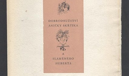 Dobrodružství Aničky skřítka a slaměného Huberta.
