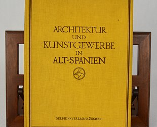 Architektur und Kunstgewerbe in Alt-Spanien..