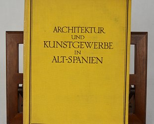 Architektur und Kunstgewerbe in Alt-Spanien..