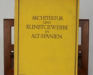 Architektur und Kunstgewerbe in Alt-Spanien..