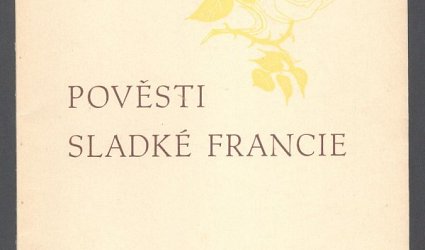 Pověsti sladké Francie.