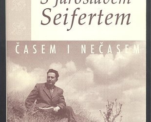 S Jaroslavem Seifertem časem i nečasem.