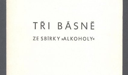 Tři básně ze sbírky Alkoholy.