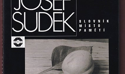 Josef Sudek. Slovník místo pamětí.