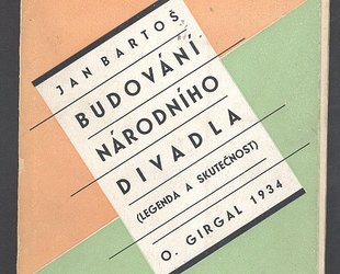 Budování Národního divadla. Legenda a skutečnost.