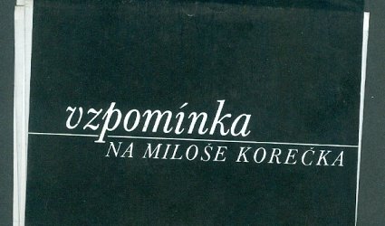 Vzpomínka na Miloše Korečka.