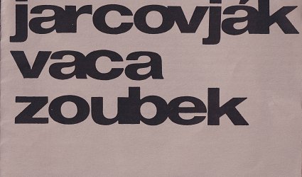 Jarcovják. Vaca. Zoubek.