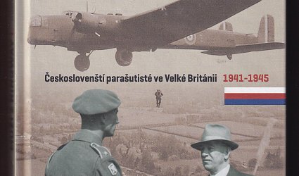 Muži z Ringway I. Českoslovenští parašutisté ve Velké Británii 1941 - 1945.