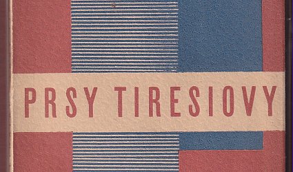 Prsy Tiresiovy. Nadrealistické drama o dvou jednáních s prologem.