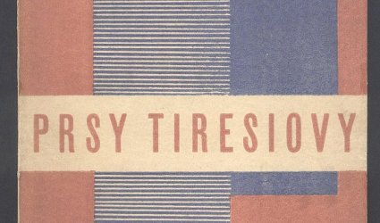 Prsy Tiresiovy. Nadrealistické drama o dvou jednáních s prologem.