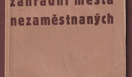 Zahradní města nezaměstnaných.